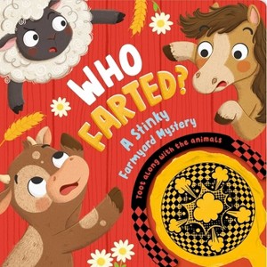 Who Farted? a Stinky Farmyard Mystery - by  Igloobooks (Board Book) - 1 of 1