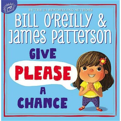 Give Please a Chance (Hardcover) by Bill O'Reilly, James Patterson