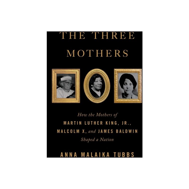 The Three Mothers - by Anna Malaika Tubbs, 1 of 2