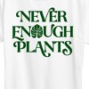 Women's - Instant Message - Never Enough Plants Short Sleeve Graphic T-Shirt - 2 of 4