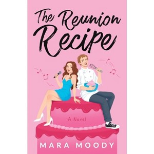 The Reunion Recipe - by  Mara Moody (Paperback) - 1 of 1