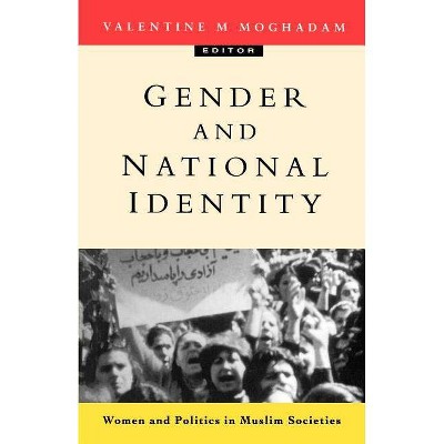 Gender and National Identity - by  Valentine M Moghadam (Paperback)