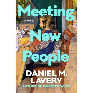 Meeting New People - by  Daniel M Lavery (Hardcover) - 1 of 1