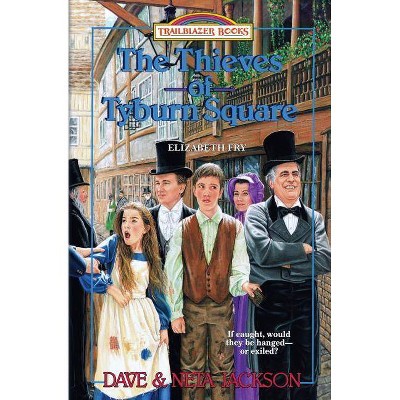 The Thieves of Tyburn Square - (Trilblazer Books) by  Neta Jackson & Dave Jackson (Paperback)