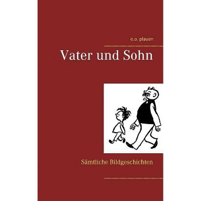 Vater und Sohn - by  E O Plauen & Erich Ohser (Paperback)