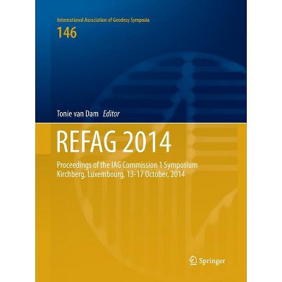 Refag 2014 - (International Association of Geodesy Symposia) by  Tonie Van Dam (Paperback)