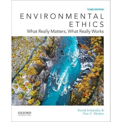Environmental Ethics - 3rd Edition by  David Schmidtz & Dan C Shahar (Paperback)