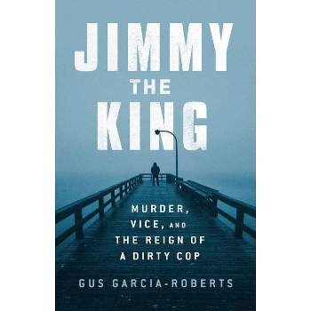 Jimmy the King - by Gus Garcia-Roberts