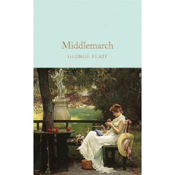 Middlemarch - by  George Eliot (Hardcover)