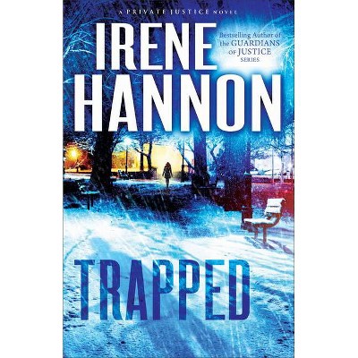 Trapped - (Private Justice) by  Irene Hannon (Paperback)