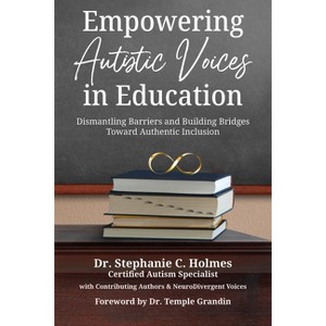 Empowering Autistic Voices in Education - by  Stephanie C Holmes (Paperback) - 1 of 1