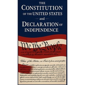 The Constitution of the United States and The Declaration of Independence - by  Delegates Of Constitutional Convention (Hardcover) - 1 of 1