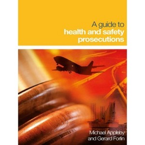 A Guide to Health and Safety Prosecutions - by  Michael Appleby & Fisher Scoggins & Gerard Forlin (Hardcover) - 1 of 1