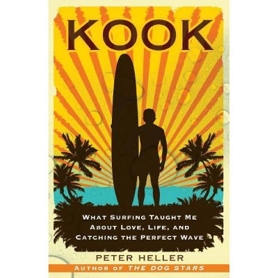 Kook - by  Peter Heller (Paperback)