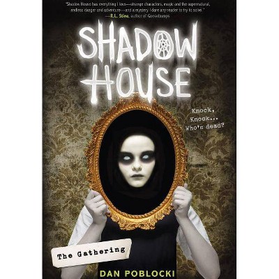 The Gathering (Shadow House, Book 1), 1 - by  Dan Poblocki (Hardcover)