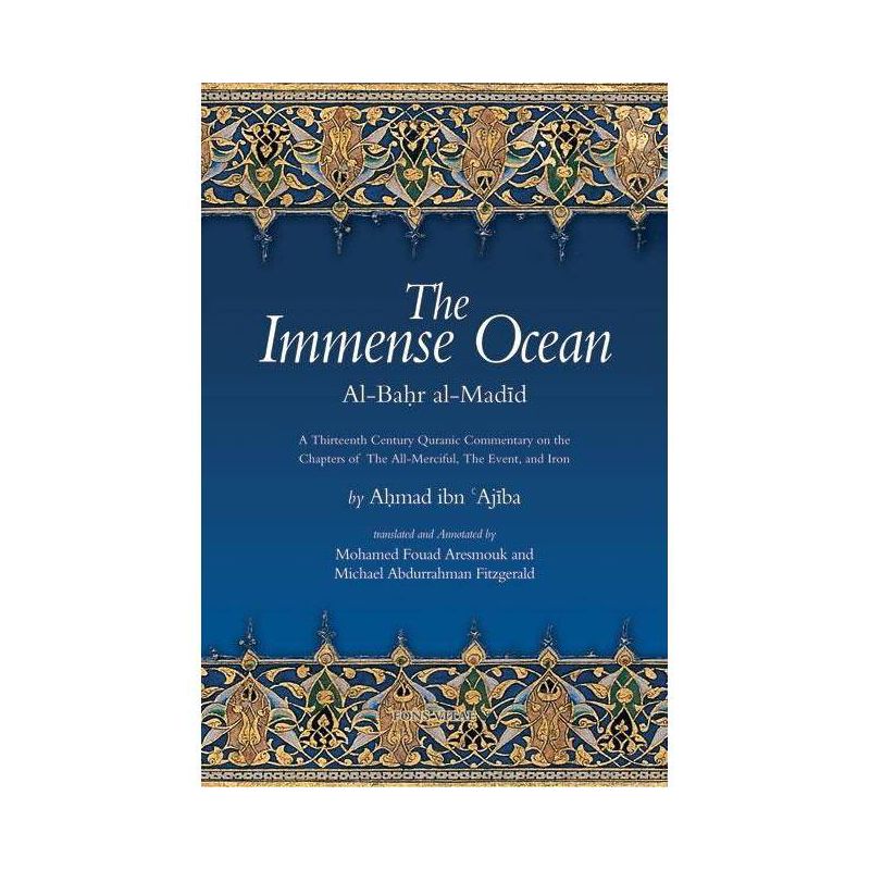 The Immense Ocean - (Fons Vitae Quranic Commentaries) by  Ahmad Ibn 'Ajiba (Paperback), 1 of 2