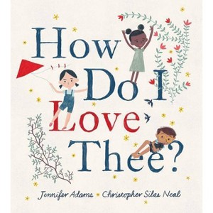 How Do I Love Thee? - by Jennifer Adams (Hardcover) - 1 of 1