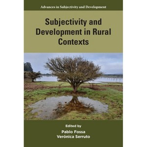 Subjectivity and Development in Rural Contexts - (Advances in Subjectivity and Development) by Pablo Fossa & Verónica Serruto - 1 of 1