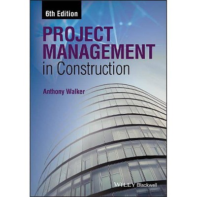 Project Management in Construction - 6th Edition by  Anthony Walker (Paperback)