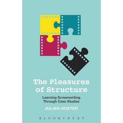 The Pleasures of Structure - by  Julian Hoxter (Paperback)