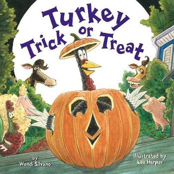 Turkey Trick or Treat - (Turkey Trouble) by  Wendi Silvano (Hardcover)