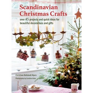 Scandinavian Christmas Crafts - by  Christiane Bellstedt Myers (Paperback) - 1 of 1