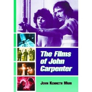 The Films of John Carpenter - by  John Kenneth Muir (Paperback) - 1 of 1