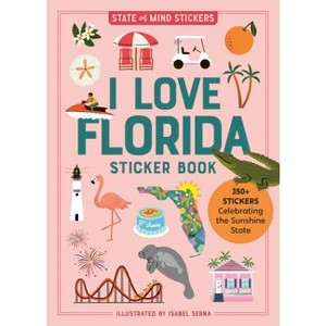 I Love Florida Sticker Book - (State of Mind Stickers) by  Workman Publishing (Paperback) - 1 of 1