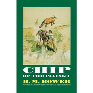 Chip of the Flying U - by  B M Bower (Paperback) - 1 of 1