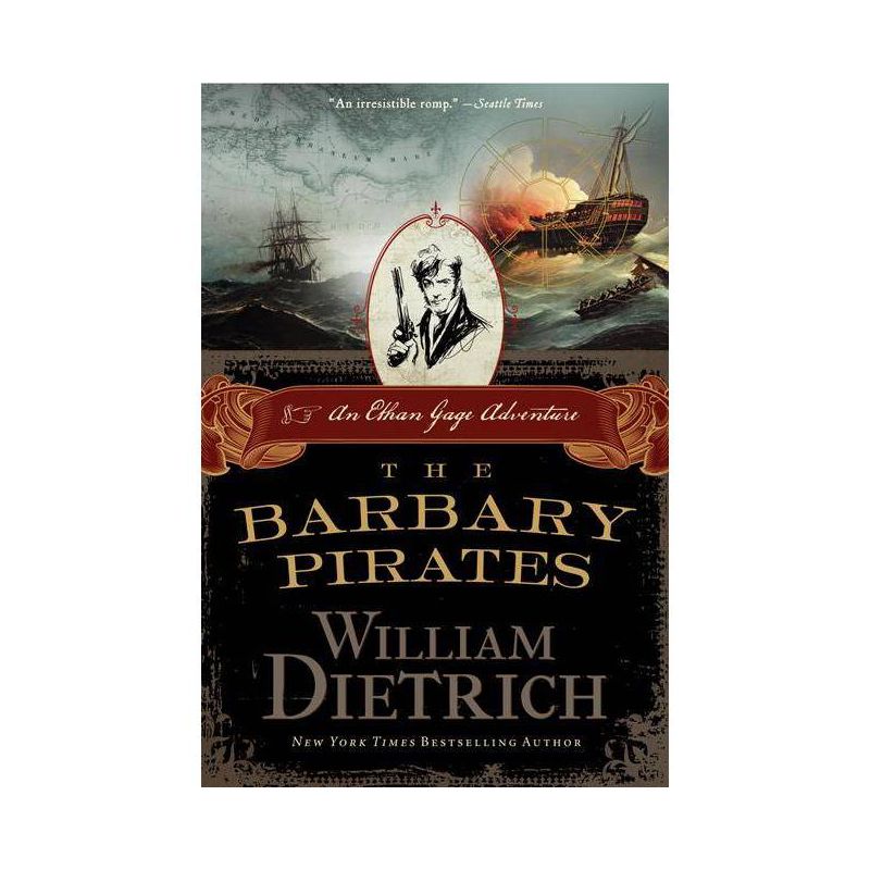 The Barbary Pirates - (Ethan Gage Adventures) by  William Dietrich (Paperback), 1 of 2