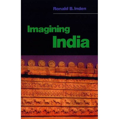 Imagining India - 5th Edition by  Ronald Inden (Paperback)