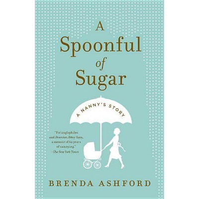 A Spoonful of Sugar - by  Brenda Ashford (Paperback)