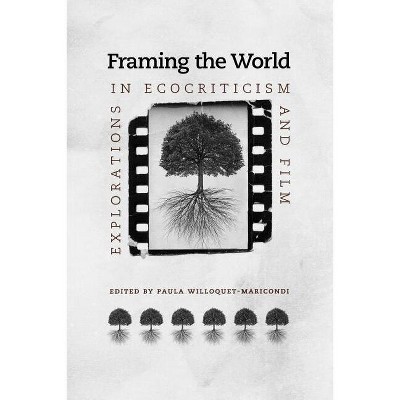 Framing the World - (Under the Sign of Nature) by  Paula Willoquet-Maricondi (Paperback)