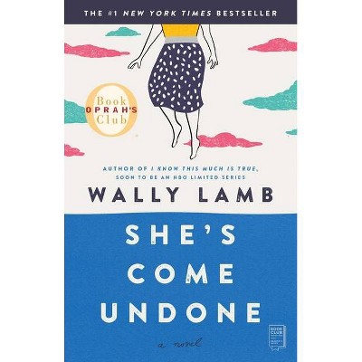 She's Come Undone - (Oprah's Book Club) by  Wally Lamb (Paperback)