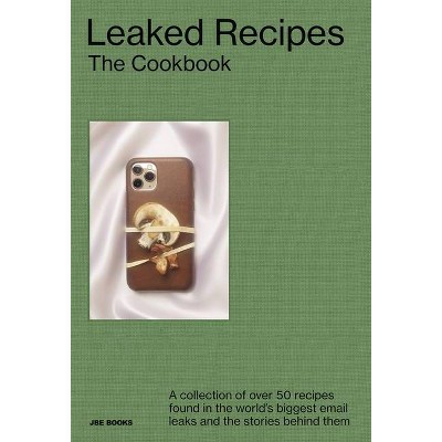 Leaked Recipes: The Cookbook - by  Demetria Glace (Hardcover)
