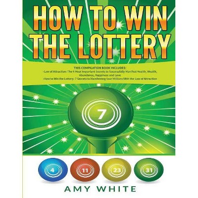 How to Win the Lottery - by  Amy White & Ryan James (Paperback)