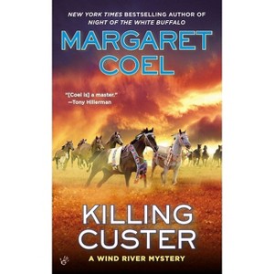 Killing Custer - (Wind River Mystery) by  Margaret Coel (Paperback) - 1 of 1