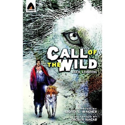 The Call of the Wild - (Campfire Graphic Novels) by  Jack London (Paperback)