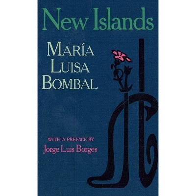 New Islands - by  Maria Luisa Bombal (Paperback)