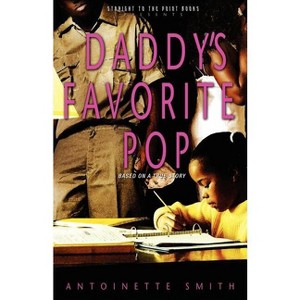 Daddy's Favorite Pop - by  Antoinette Smith (Paperback) - 1 of 1