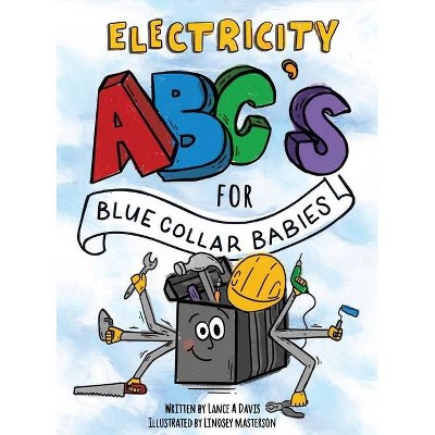 ABC's for Blue Collar Babies - by  Lance A Davis (Hardcover)