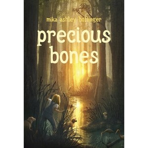 Precious Bones - by  Mika Ashley-Hollinger (Paperback) - 1 of 1
