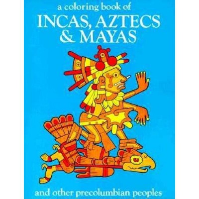Incas Aztecs & Mayas Color Bk - (Paperback)