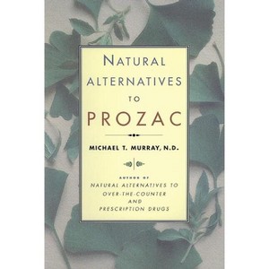 Natural Alternatives (P Rozac) to Prozac - by  Murray & Michael T Murray (Paperback) - 1 of 1