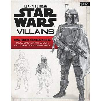 Learn to Draw Star Wars: Villains - (Licensed Learn to Draw) by  Walter Foster Creative Team (Paperback)