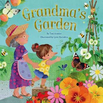 Grandma's Garden (Gifts for Grandchildren or Grandma) - by  Toni Armier (Hardcover)