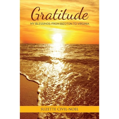 Gratitude - by  Suzette Civil-Noel (Paperback)