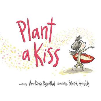 Plant a Kiss Board Book - by  Amy Krouse Rosenthal