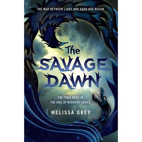 The Savage Dawn Girl At Midnight By Melissa Grey Hardcover Target