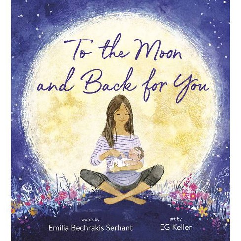 To The Moon And Back For You By Emilia Bechrakis Serhant Hardcover Target